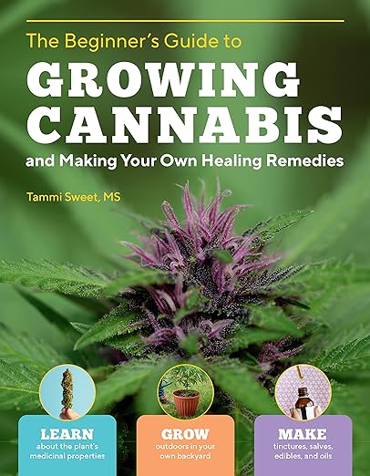 A book review of The Beginner's Guide to Growing Cannabis and Making Your Own Healing Remedies by Tammi Sweet, MS